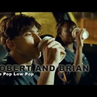 Robert and Brian – Pop Pop Low Pop