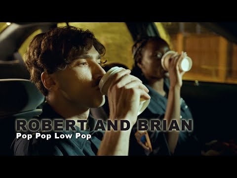 Robert and Brian – Pop Pop Low Pop